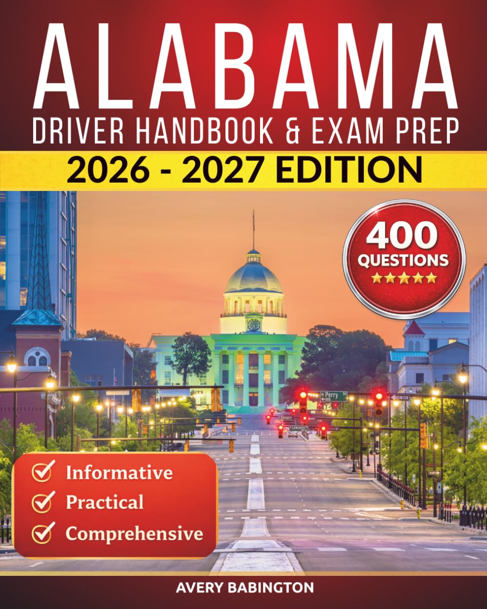 Alabama Driver Handbook & Exam Prep: 400 Practice Questions, Road Signs Guide & Complete Study Manual for the Alabama DMV Permit Test (U.S. DMV Exam Guide 2026-2027)