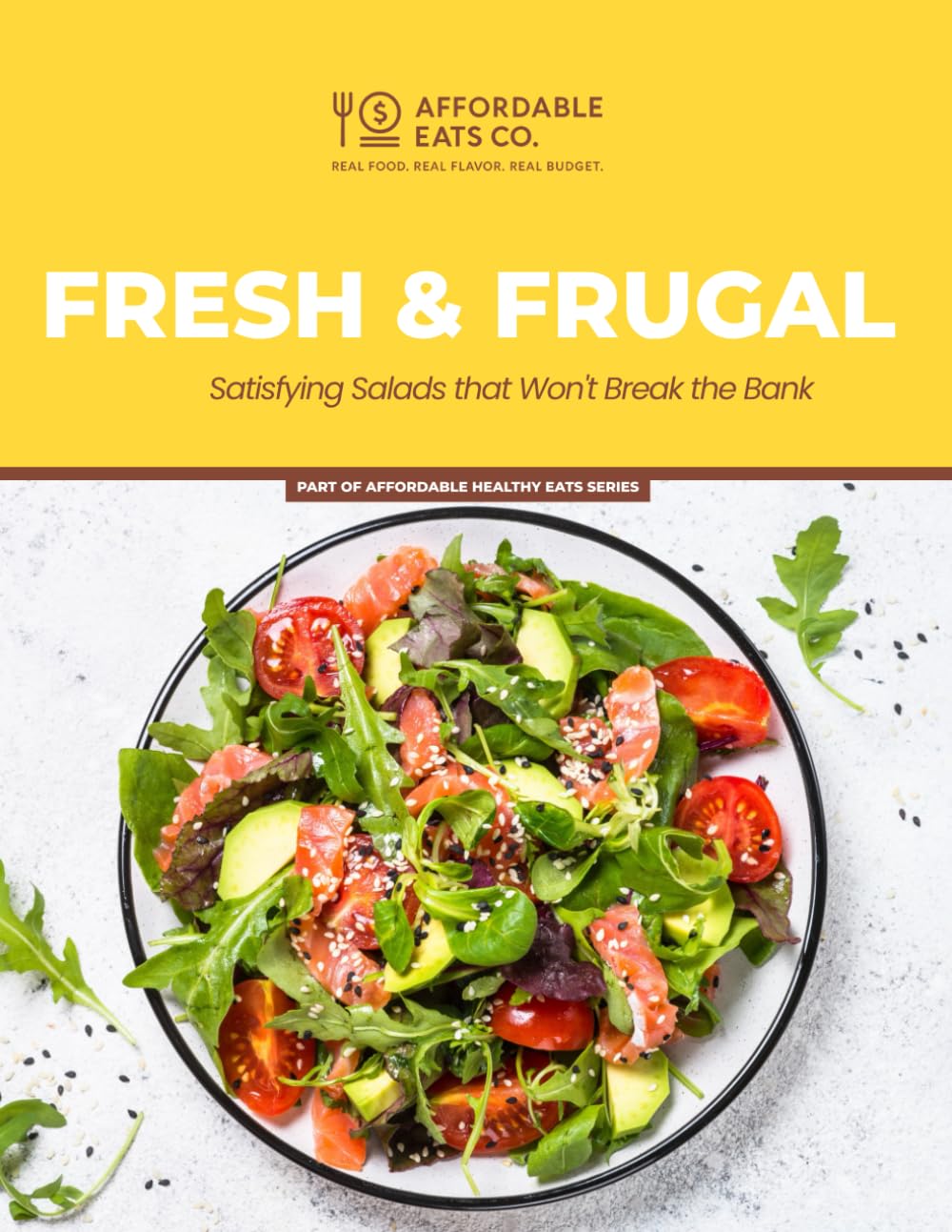 Fresh & Frugal: Satisfying Salads that Won't Break the Bank (Affordable Healthy Eats Series)