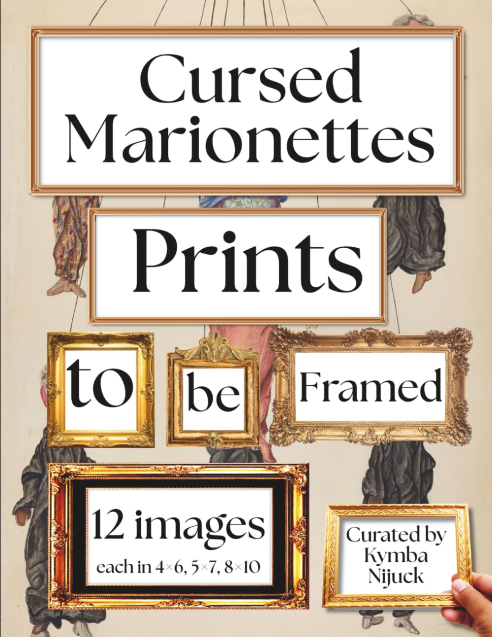 Cursed Marionettes Prints to Be Framed: A Curated Set of 12 Vintage Images, Each Included in Standard 8x10, 5x7, and 4x6 Sizes