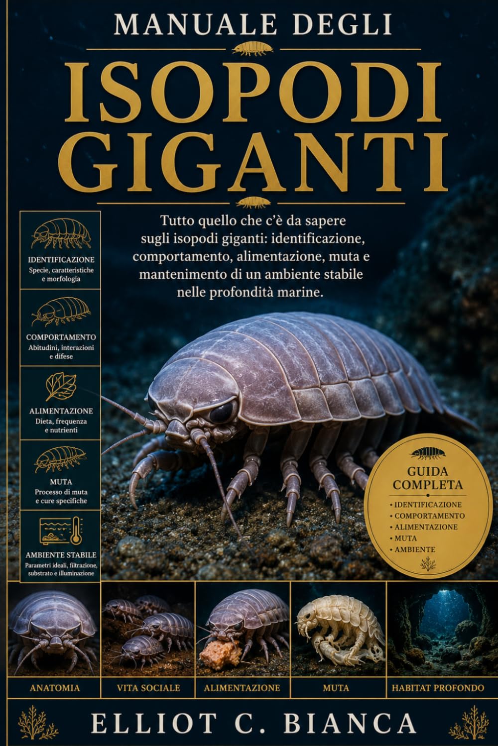 MANUALE DEGLI ISOPODI GIGANTI: Tutto quello che c'è da sapere sugli isopodi giganti: identificazione, comportamento, alimentazione, muta e mantenimento di un ambiente stabile nelle profondità marine.