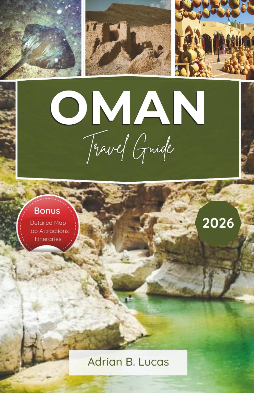 Oman Travel Guide 2026: Desert Wonders, Coastal Escapes, and Day Trips Across the Sultanate
