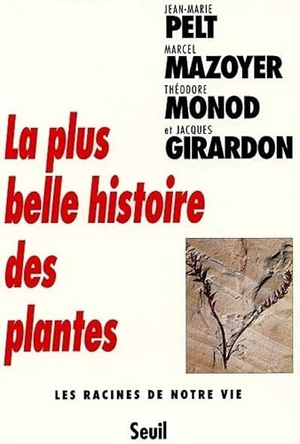 La Plus Belle Histoire des plantes. Les racines de notre vie