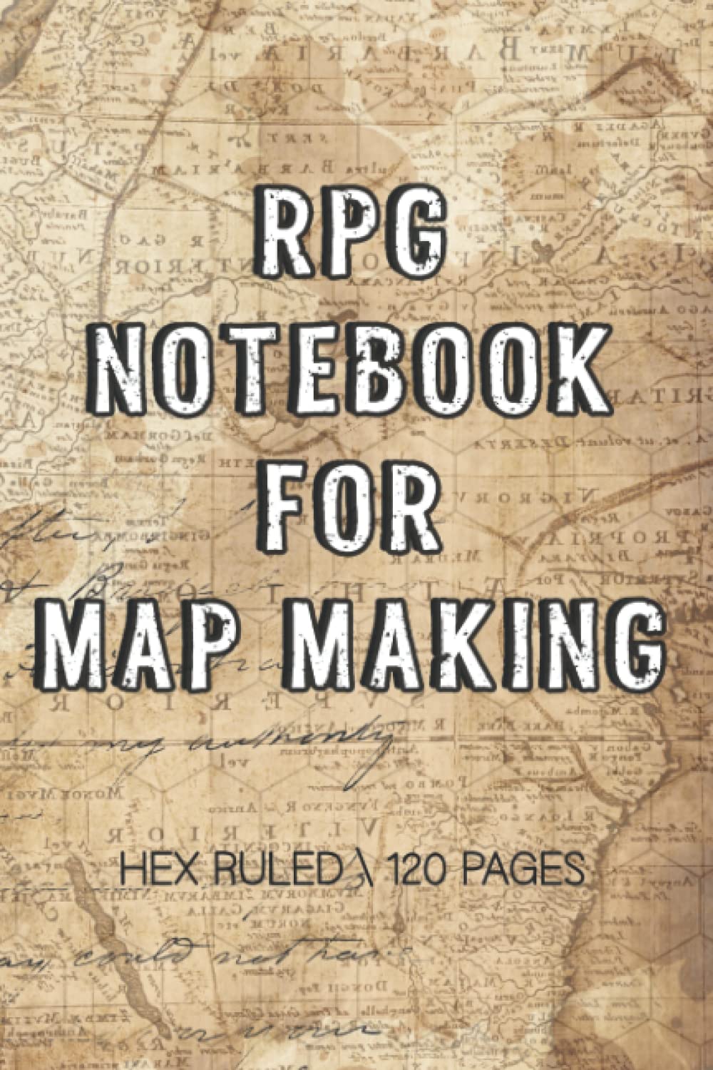 RPG Notebook for Map Making | Role Playing Game Notebook | 120 Hex Ruled Pages | DND map hex ruled notebook | 6x9 |Notebook for DND Map Making: Matte Cover | RPG notebook| Hex Ruled For Map Making