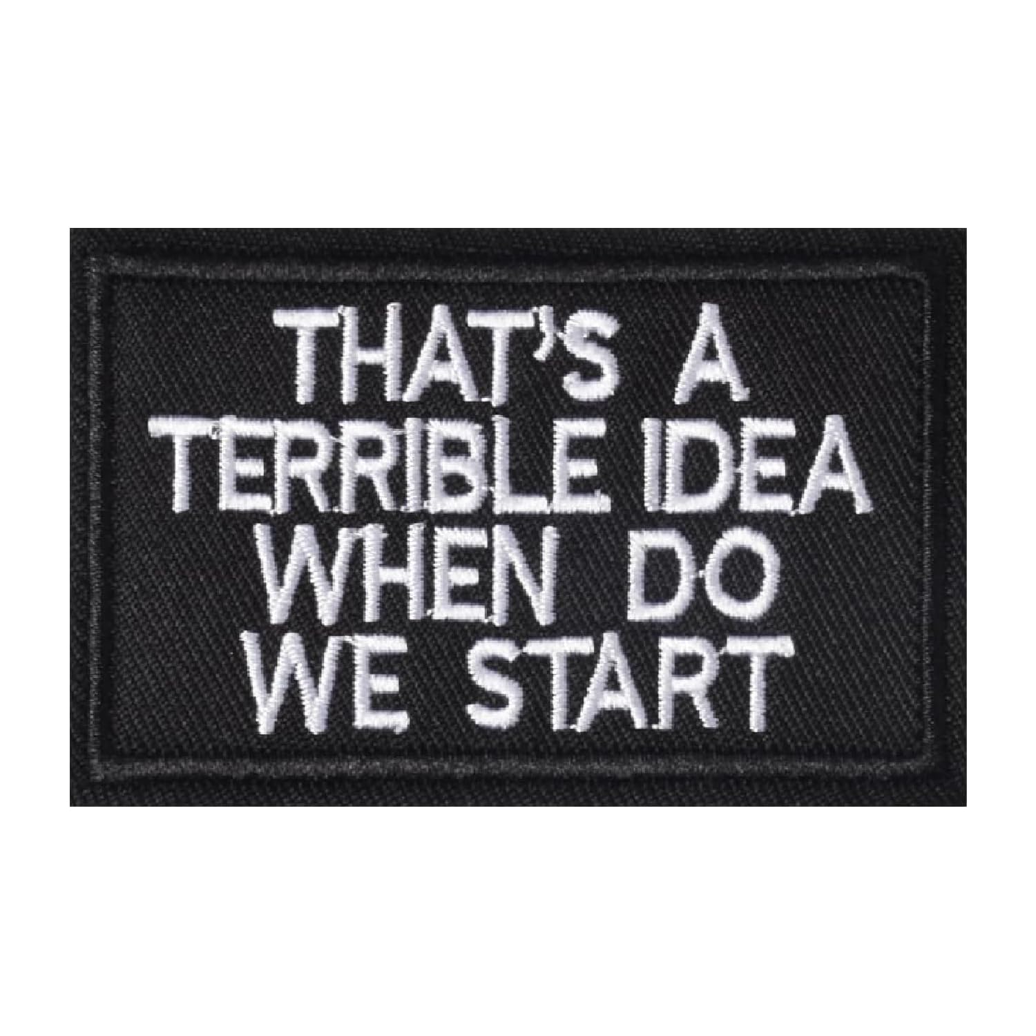 BASBOOSA That's a Terrible idea When do we Start Quotes Embroidery Patches for Clothes Jackets Rider Bag Hat - SWE on Patches (3 x 2 Inches)