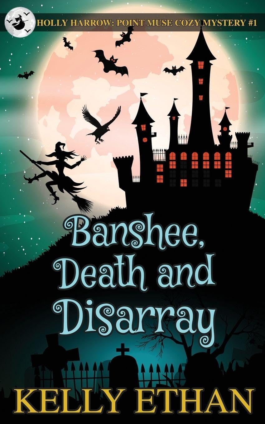 Banshee, Death and Disarray: 1 (Holly Harrow: A Point Muse Cozy Paranormal Mystery)