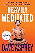Heavily Meditated: The Fast Path to Remove Your Triggers, Dissolve Stress, and Activate Inner Peace