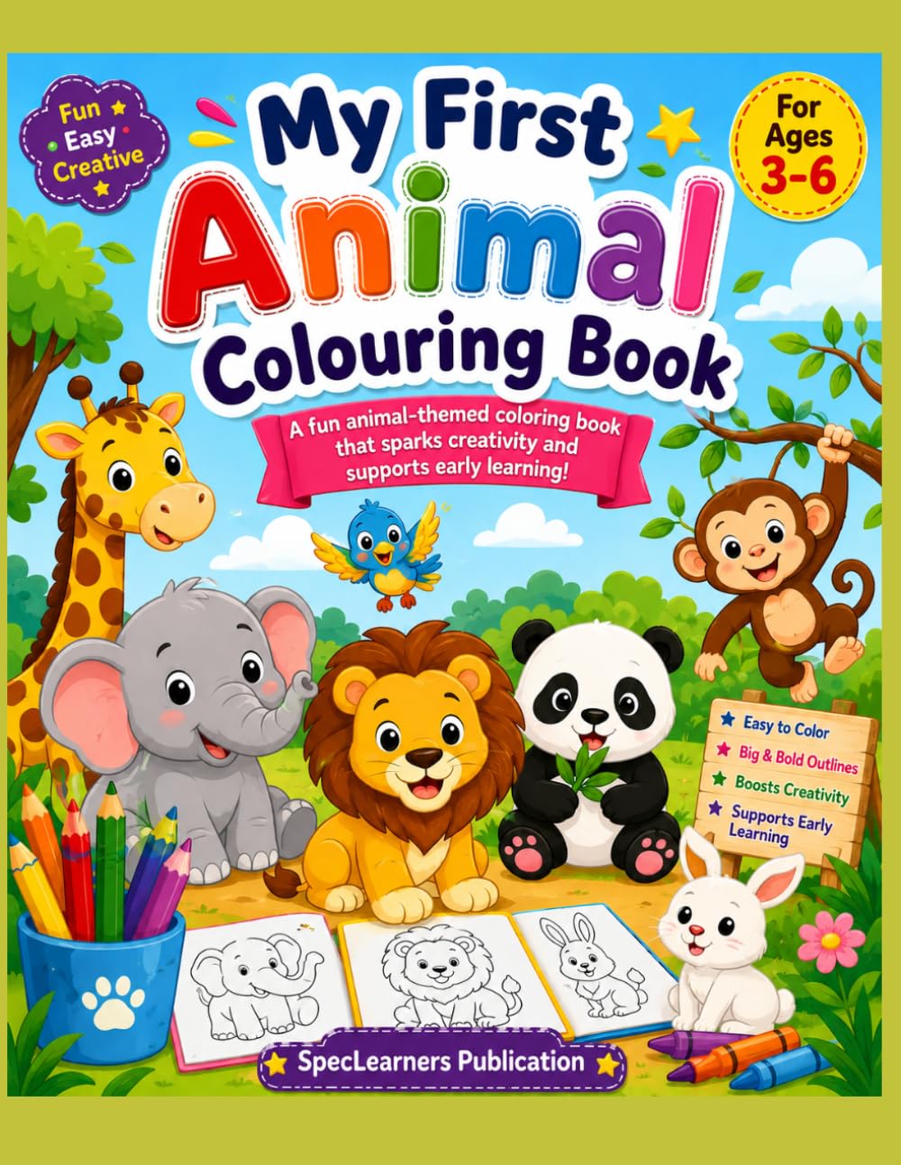 My First Animal Coloring Book: Fun and Easy Cute Animal Pages for Kids Ages 3–6 | Big Bold Outlines for Toddlers, Preschoolers, and Kindergarten Children