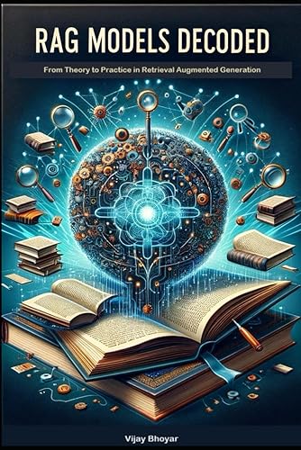 RAG Models Decoded: From Theory to Practice in Retrieval Augmented Generation