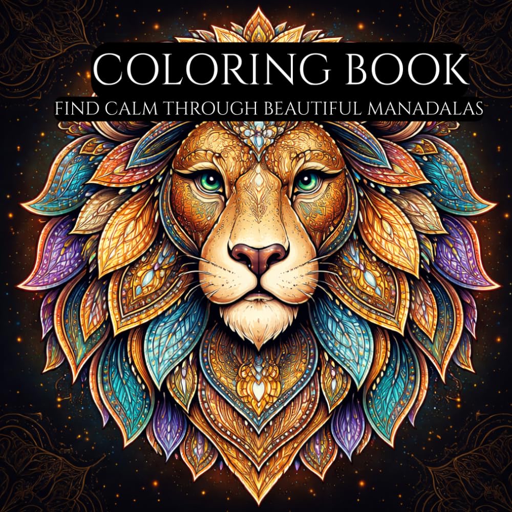 The Majestic Animal Mandala Coloring Book: Escape the Busy World and Relax with Beautiful Mandalas
