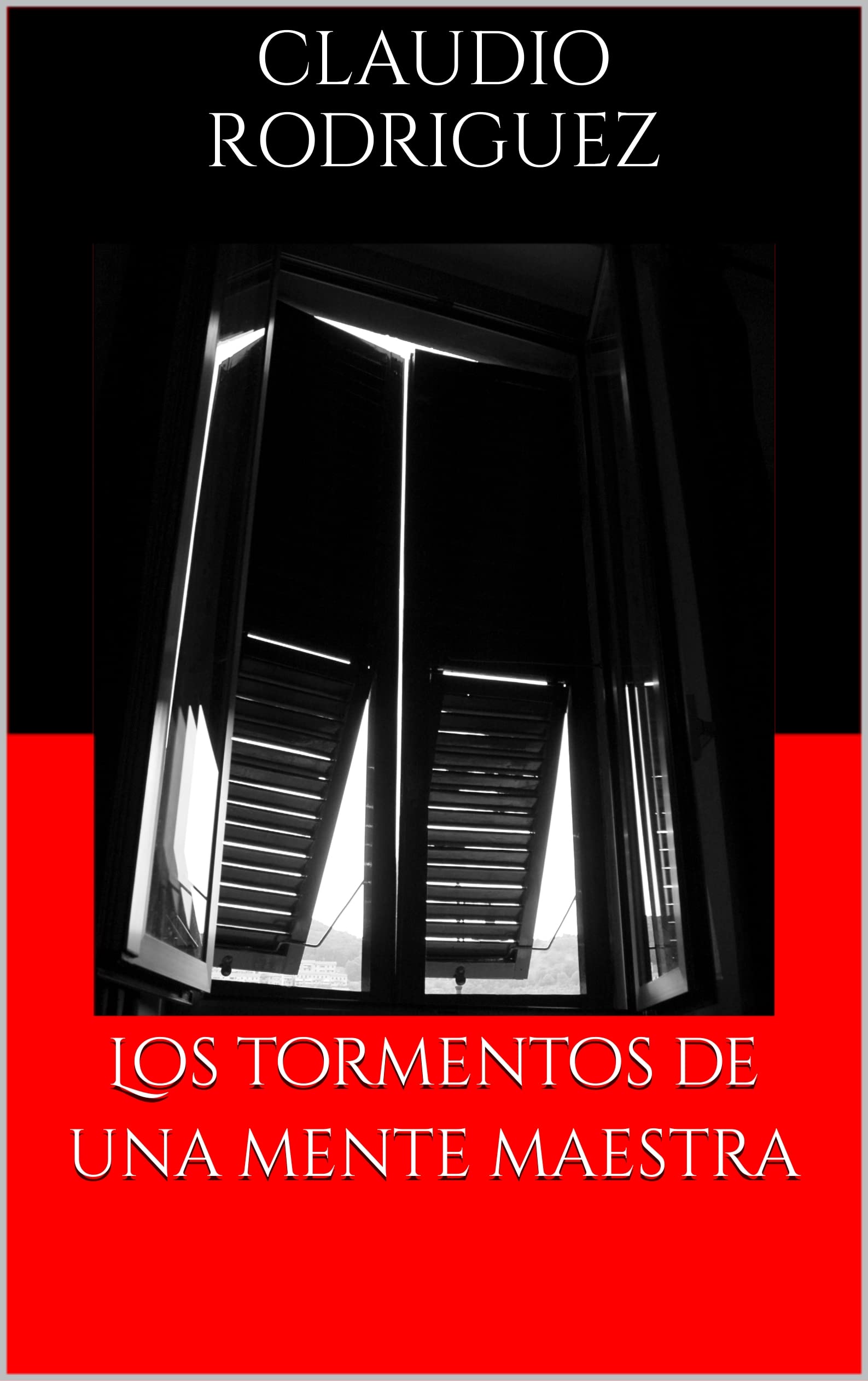 Los tormentos de una mente maestra: Libro 1 (La oscuridad clandestina: Mario Gómez, periodista.) (Spanish Edition)