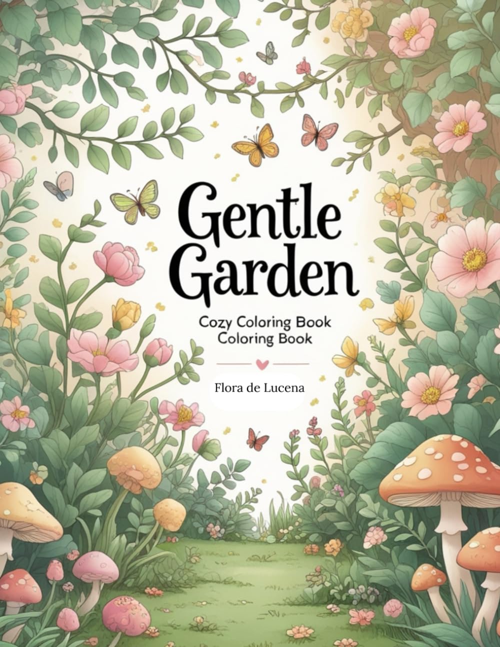 Gentle Garden: A Cozy Coloring Book for Calm & Relaxing Moments