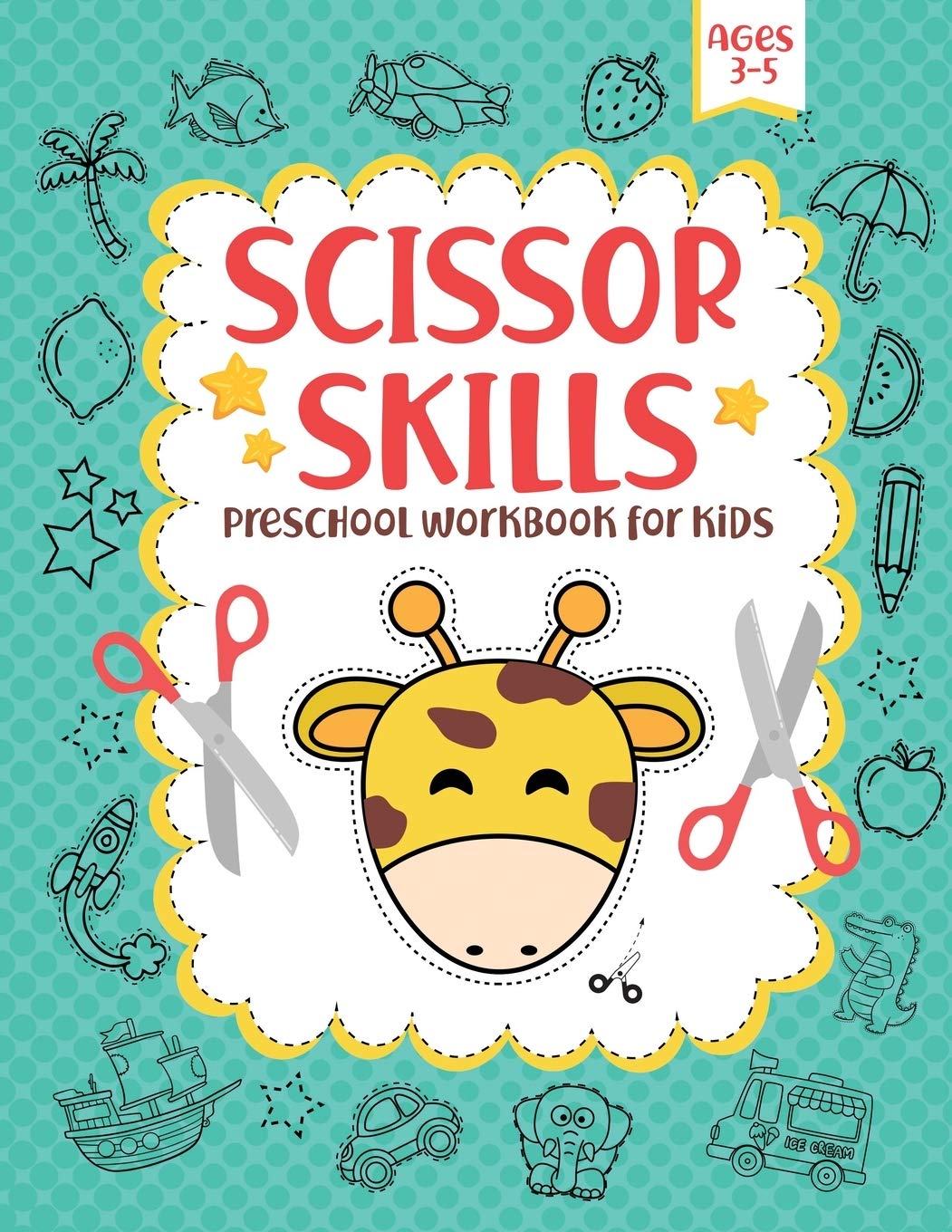 Scissor skills preschool workbook for kids ages 3-5: A fun cutting practice activity book for toddlers , preschool practice scissor skills ages 3-5 ... out and pasting (cut and glue activity book)
