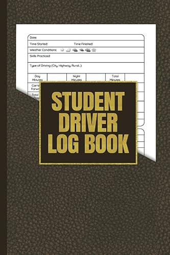 Student Driver Log Book: New Drivers Log, Driving Sessions Record Book, Driving Practice Lesson Writing Book, New Drivers Ed Notebook, Teen Driving Logbook