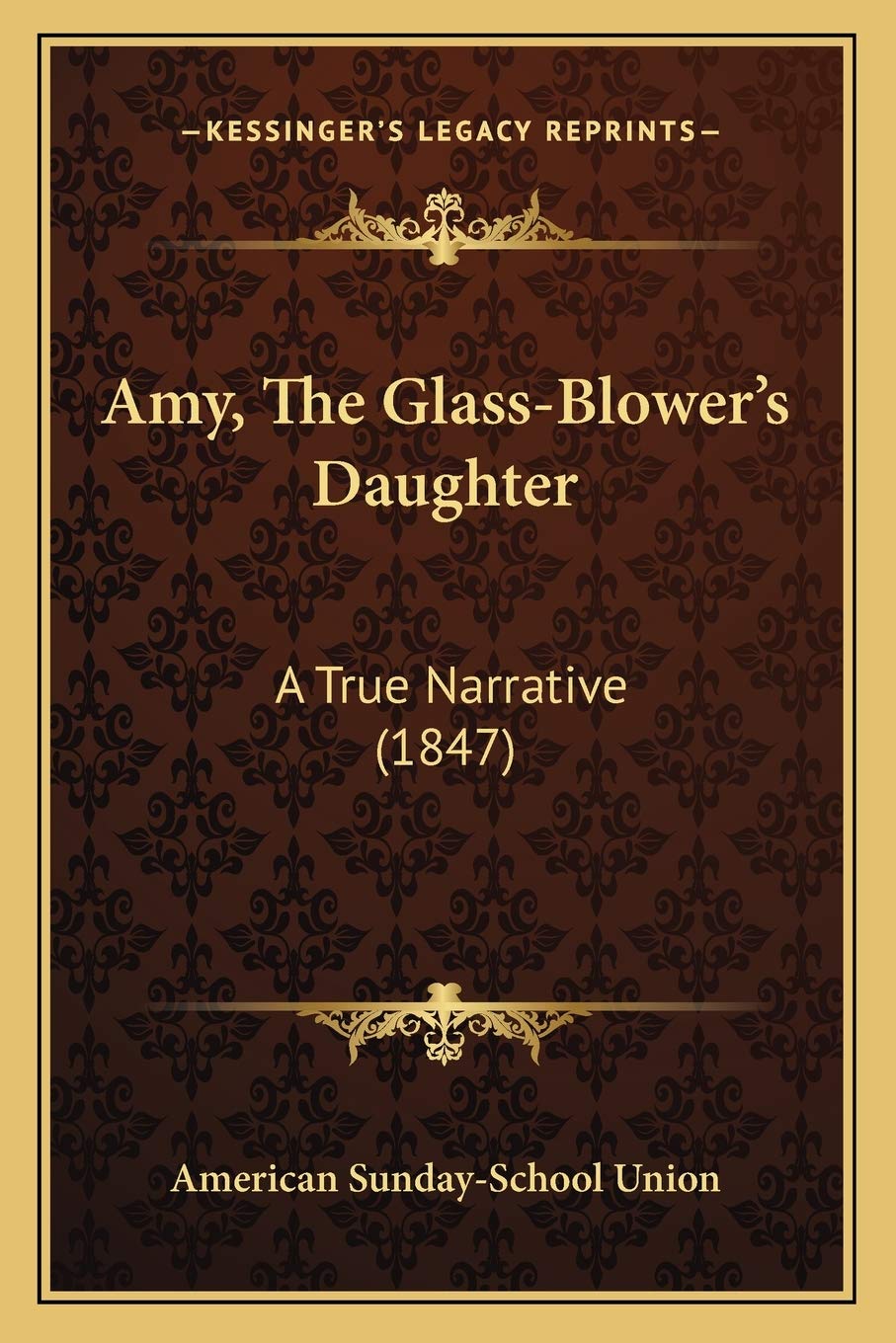 Amy, The Glass-Blower's Daughter: A True Narrative (1847)
