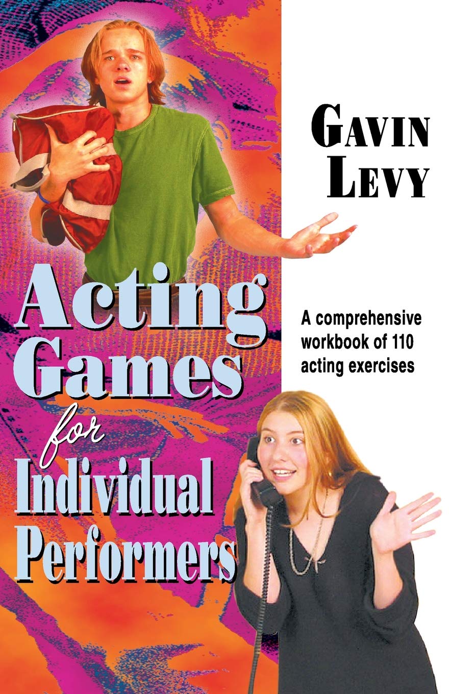 Acting Games for Individual Performers: A Comprehensive Workbook of 110 Acting Exercises