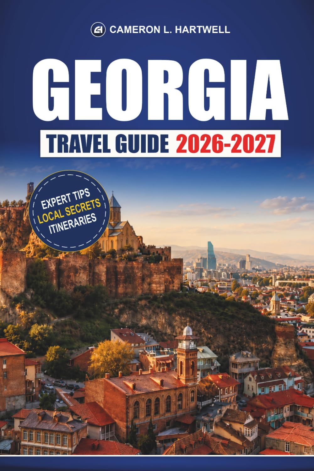 Georgia Travel Guide 2026-2027: Wine Routes, Hiking Trails, and Itineraries for Tbilisi, Batumi, Kazbegi, and the Caucasus