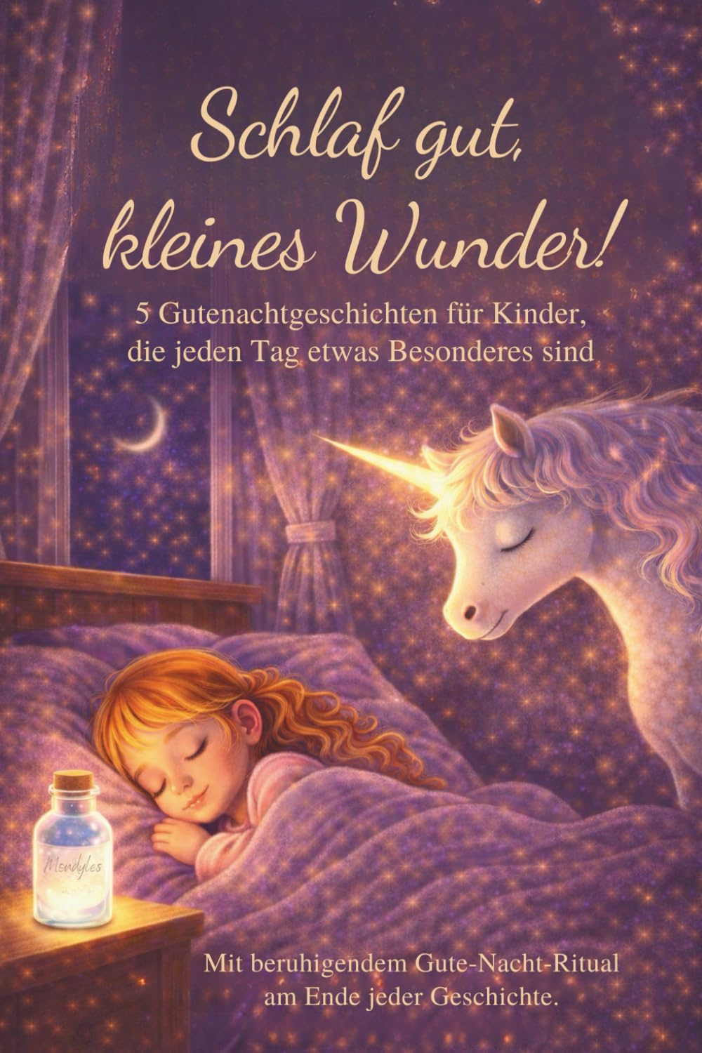 Schlaf gut, kleines Wunder!: 5 Gutenachtgeschichten für Kinder, die jeden Tag etwas Besonderes sind
