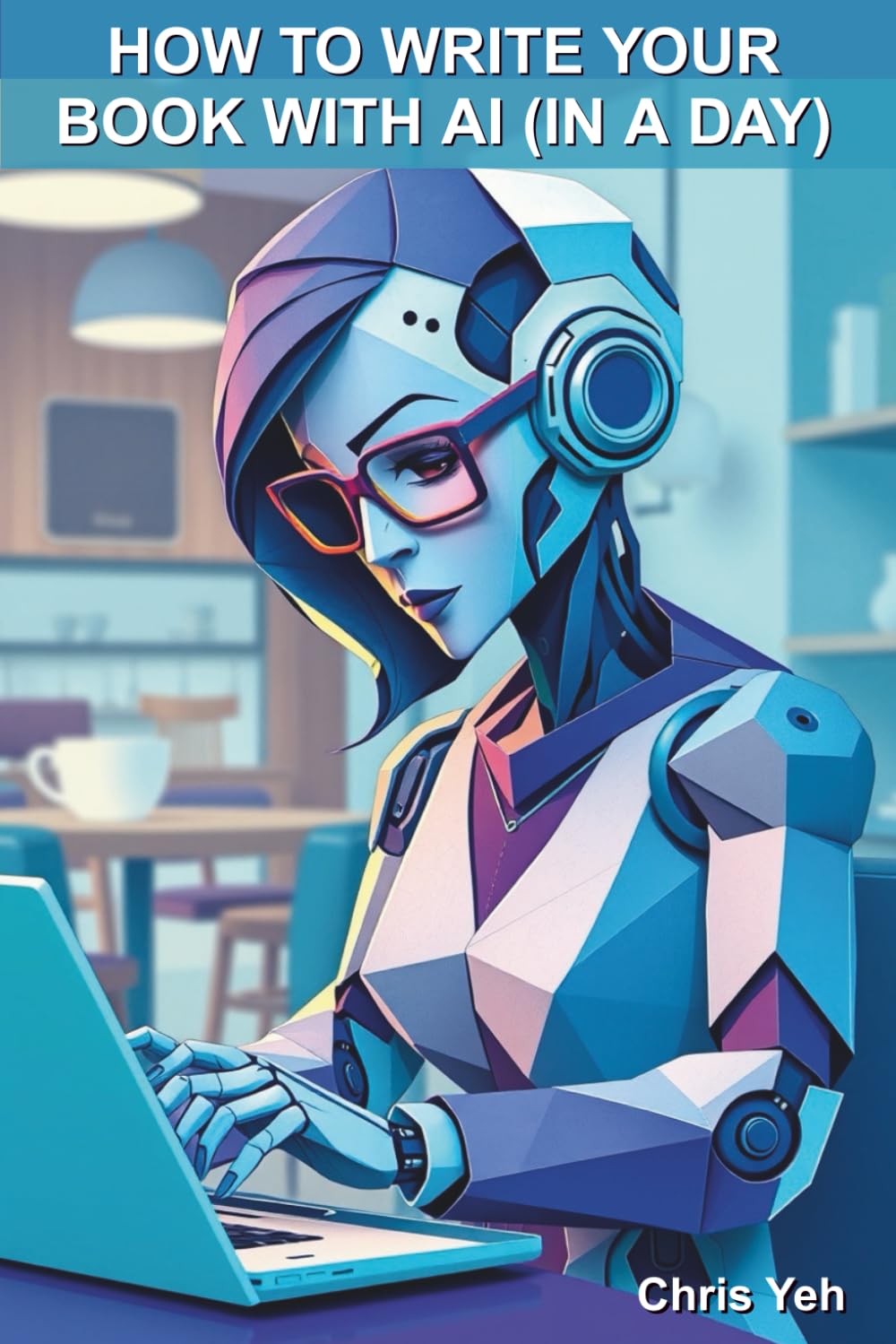 How To Write Your Book With AI (In A Day): A Step-by-Step System To Produce Your Manuscript With Artificial Intelligence