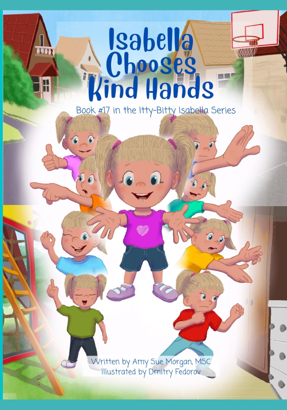 Isabella Chooses Kind Hands: Book #17 in the Itty-Bitty Isabella Series