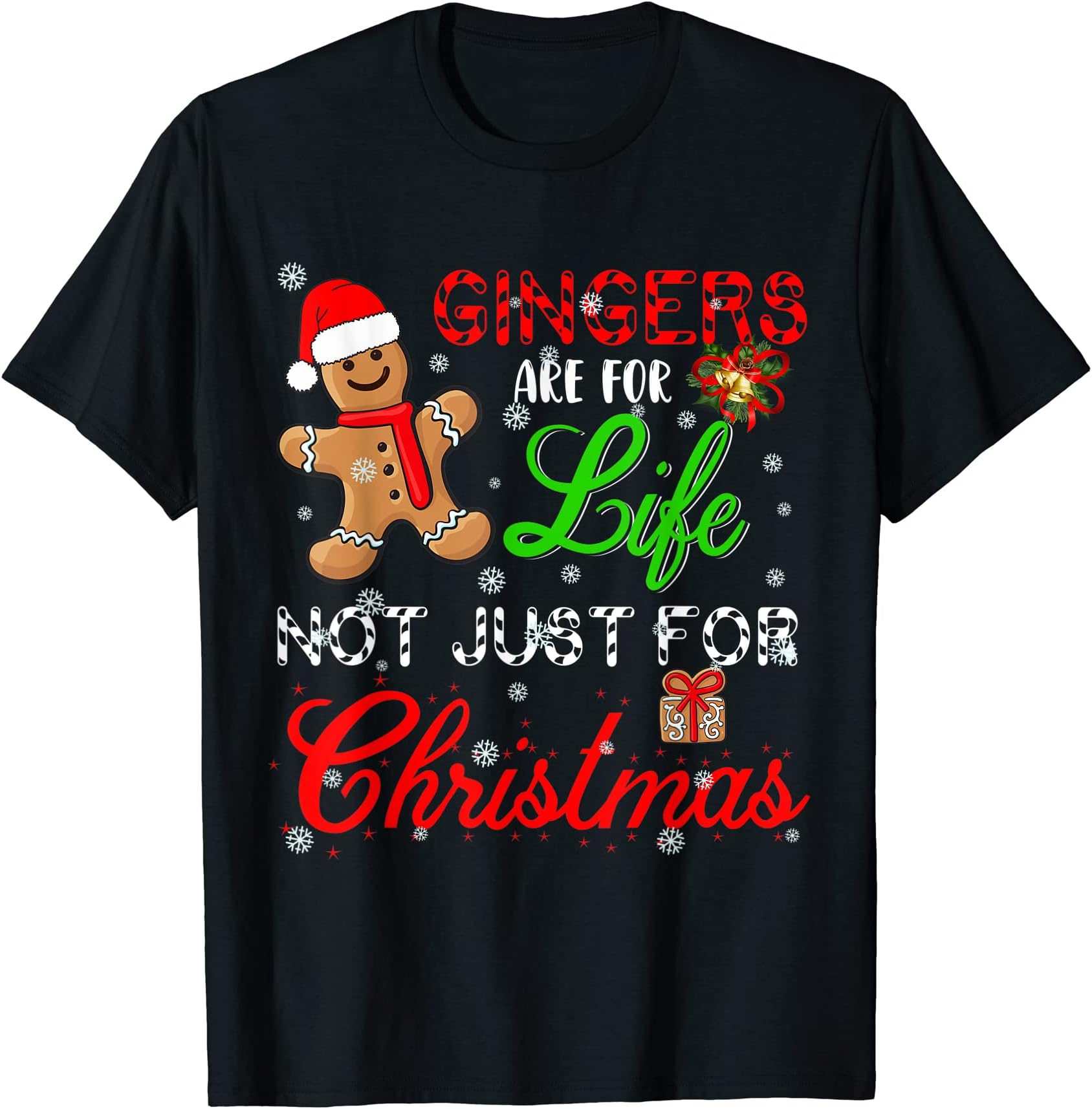 Family Christmas CostumeGingers Are For Life Not Just Funny For Xmas Gingerbread T-Shirt