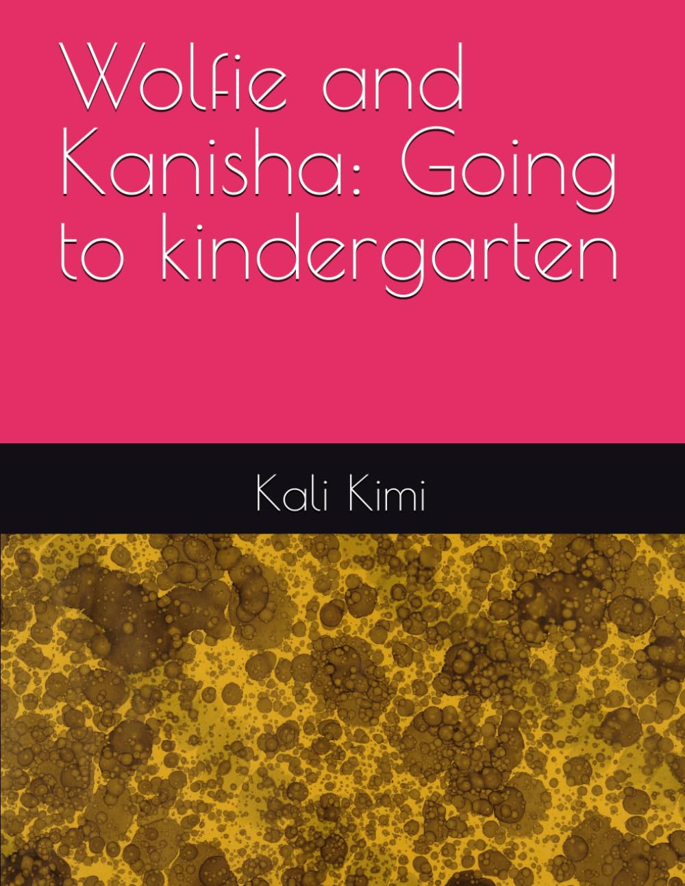 Wolfie and Kanisha: Going to kindergarten