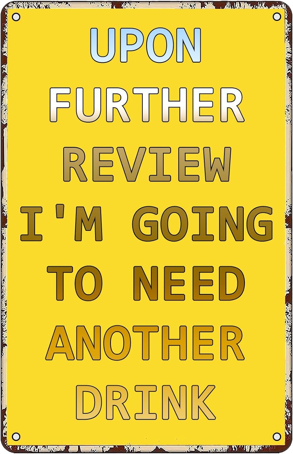 Anceky Vintage Tin Signs Upon Further Review I'm Going To Need Another Drink Retro Metal Sign Bar Signs,Funny Man Cave Decor, Home Garage Bar Cafe Wall Art Decor 8x12 Inch