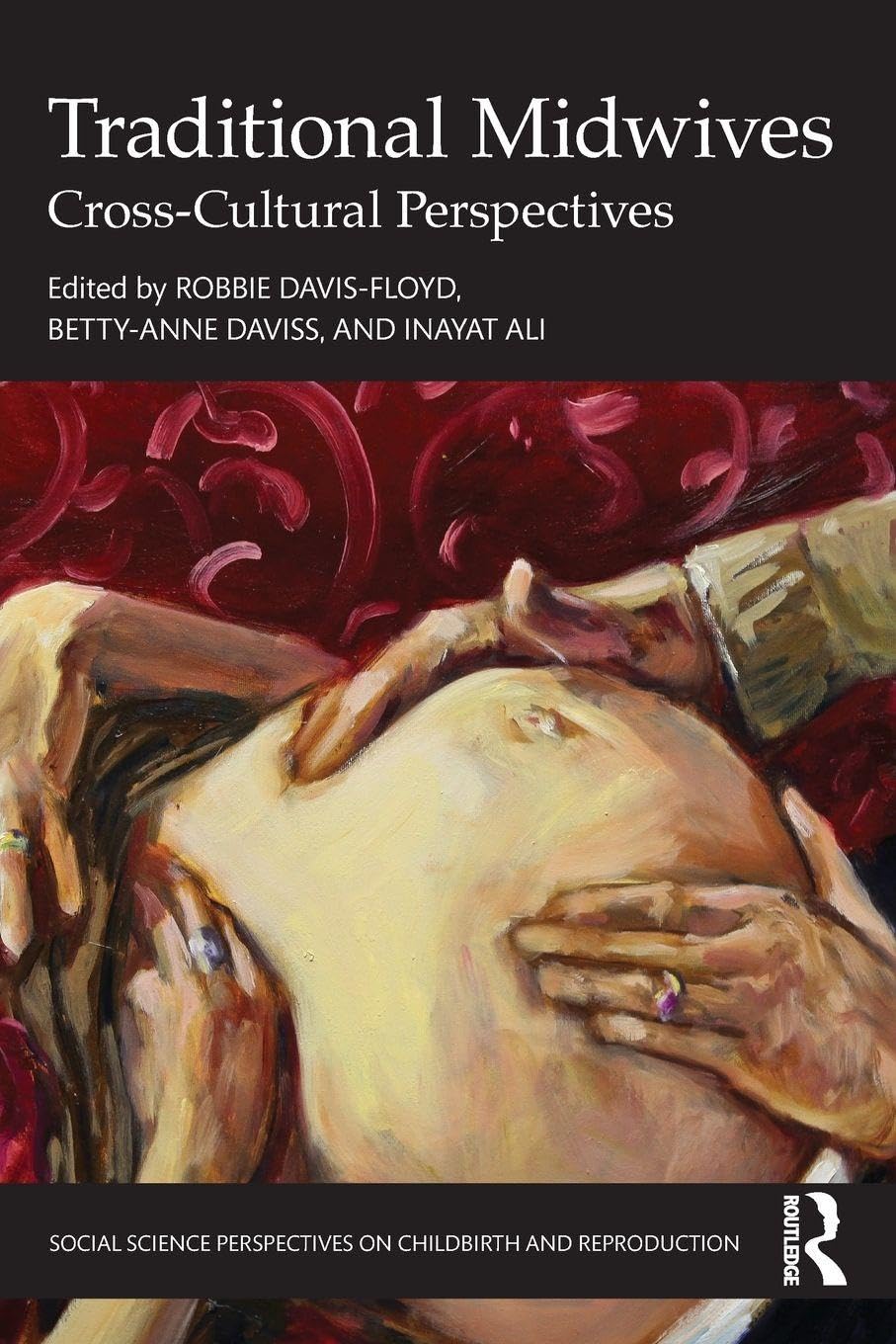 Traditional Midwives: Cross-Cultural Perspectives (Social Science Perspectives on Childbirth and Reproduction)