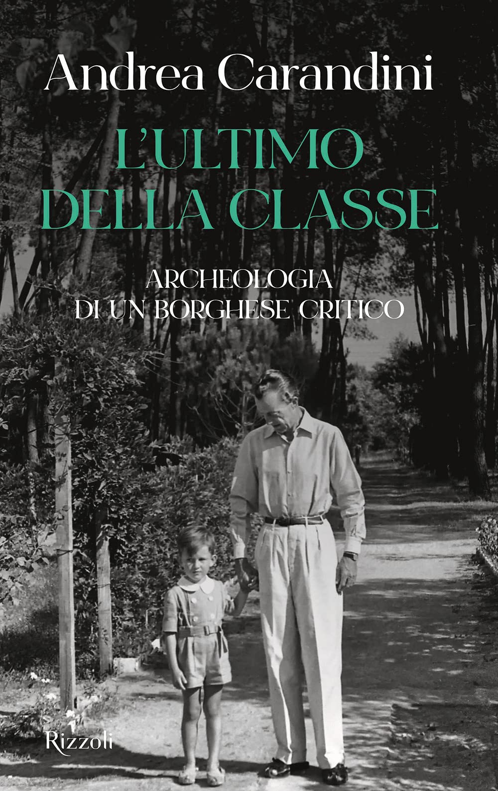 L'ultimo Della Classe. Archeologia Di Un Borghese Critico - 4