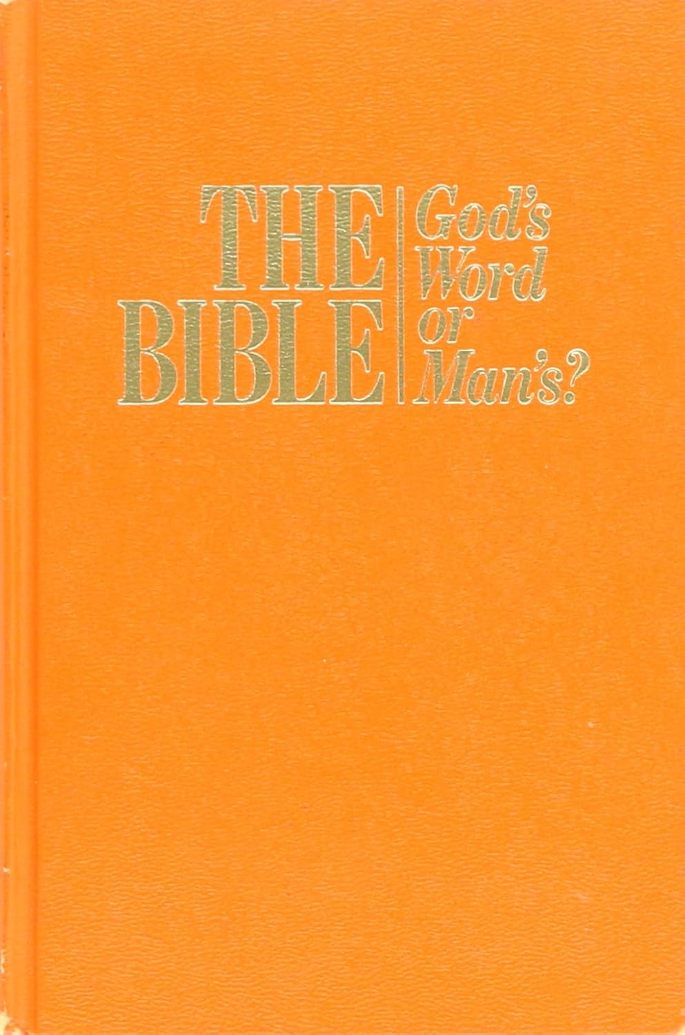 The Bible, God's Word or Man's? Watch Tower Books