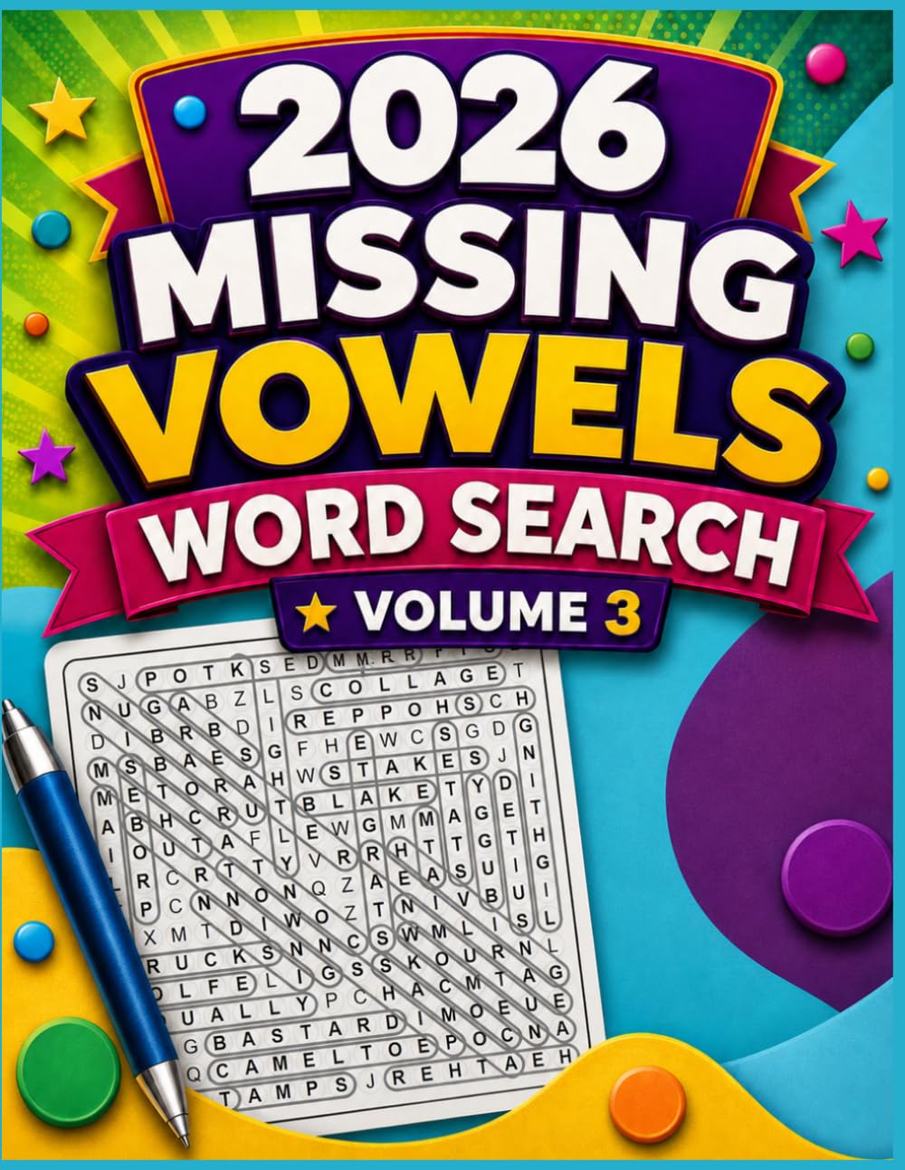2026 Missing Vowels Word Search Volume 3: 200 Fun Missing Letter Word Puzzles for Adults and Seniors