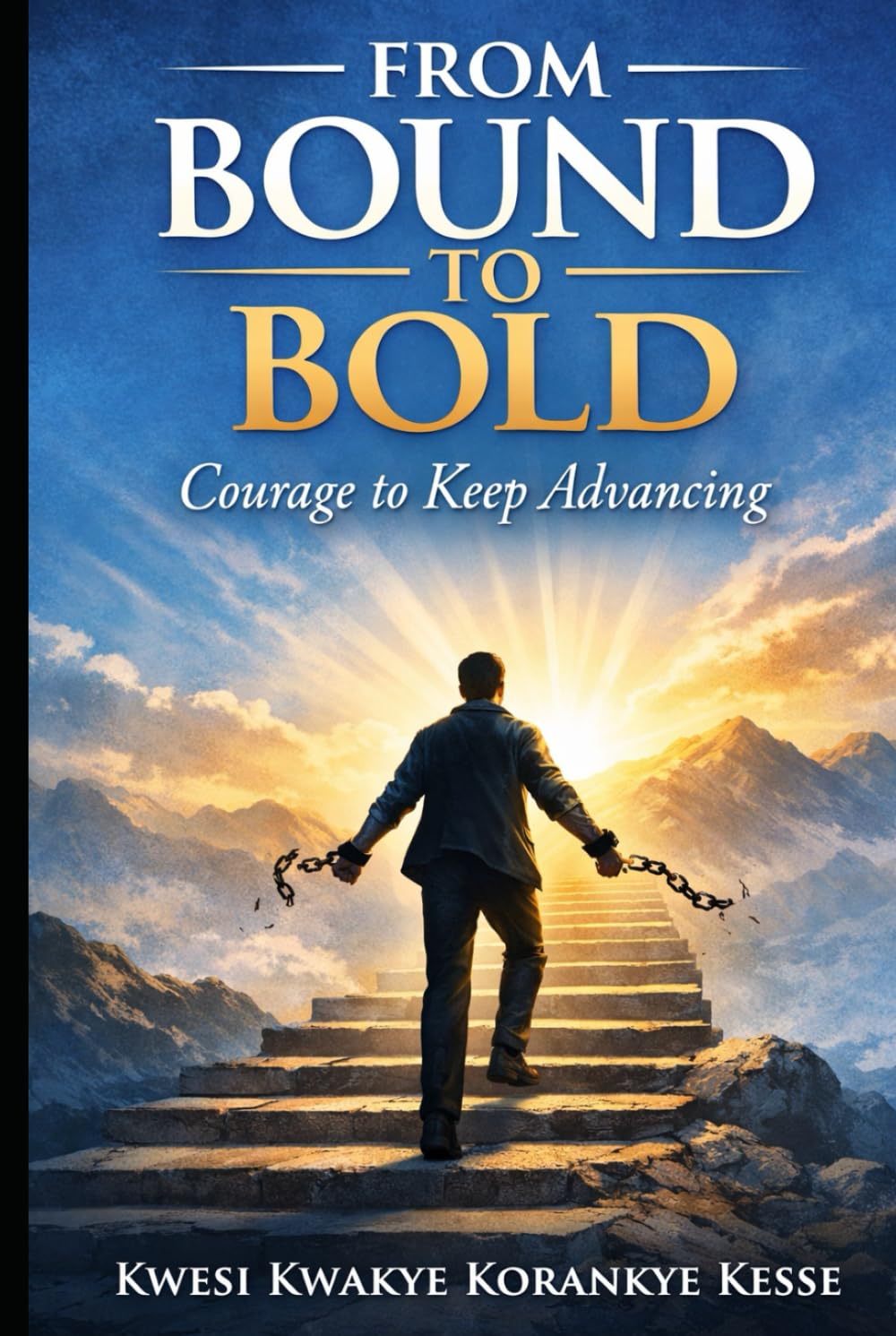 From Bound to Bold: Courage to Keep Advancing