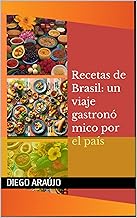 Recetas de Brasil: Un viaje gastronómico por el país