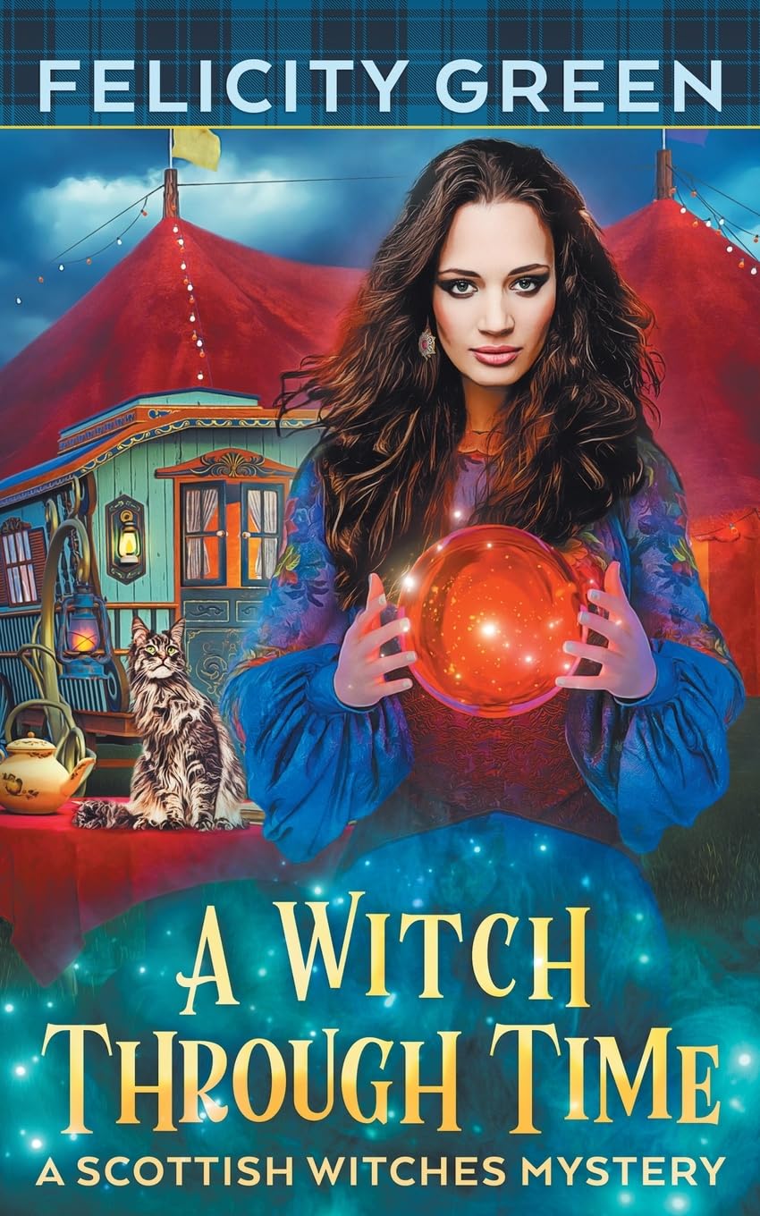 A Witch Through Time: A Scottish Witches Mystery: 4