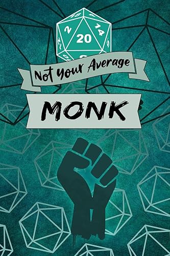 Not Your Average Monk: Game Notebook, Monk Character Quote, Monk Player Blank Lined Notebook, Ideal for RPG Game Strategy, Planner Gift, 20 Dice Soft Cover Tabletop Gamer Plans Journal