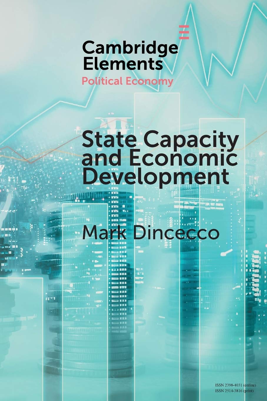 State Capacity and Economic Development: Present and Past (Elements in Political Economy)
