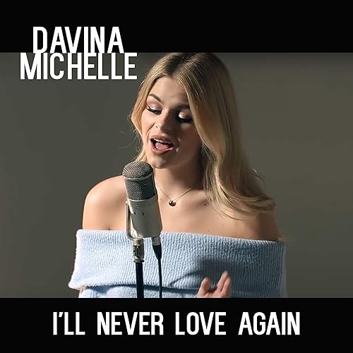I Ll Never Love Again De Davina Michelle Sur Amazon Music Amazon Fr