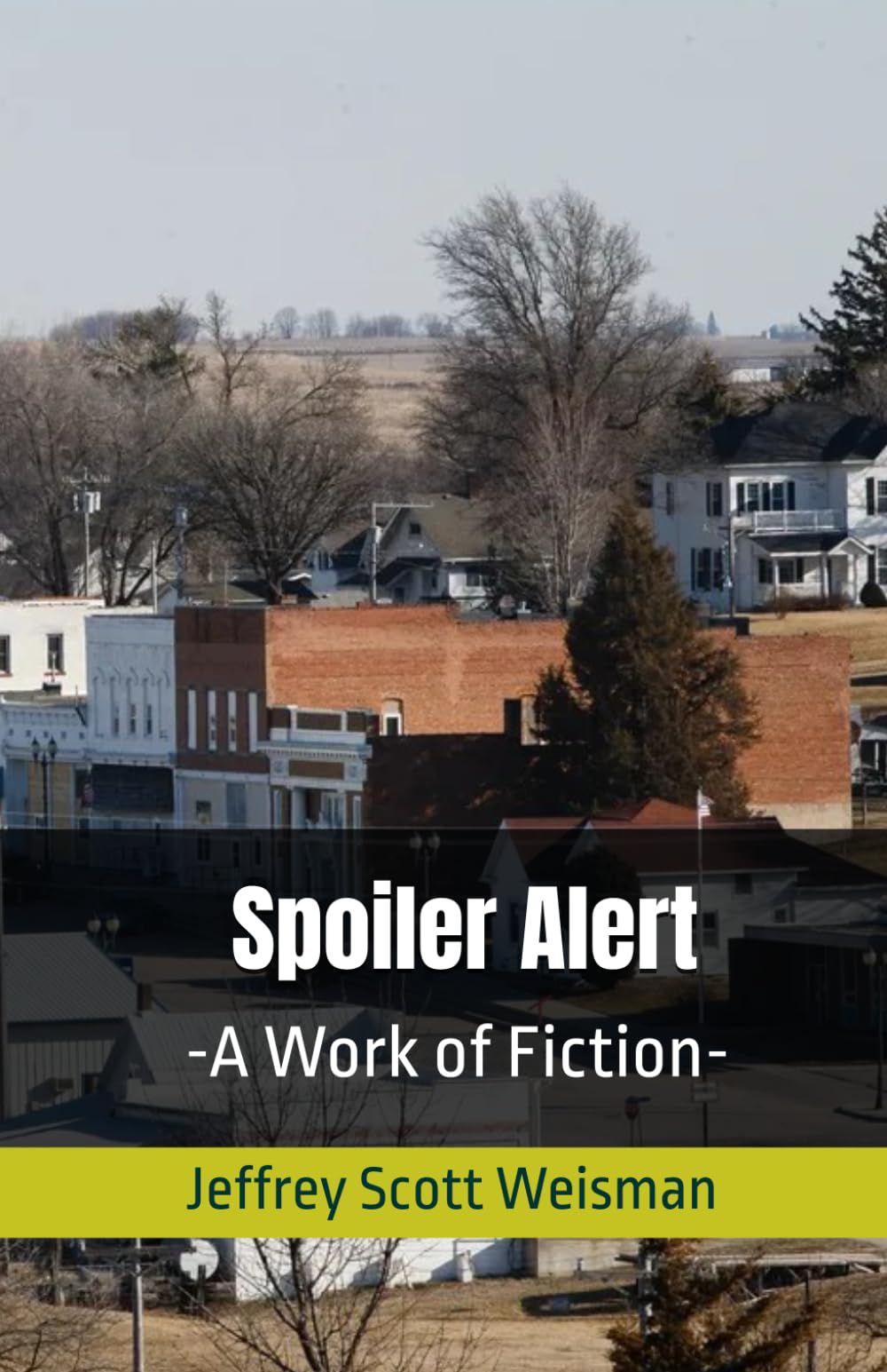 Spoiler Alert: --A Work of Fiction--