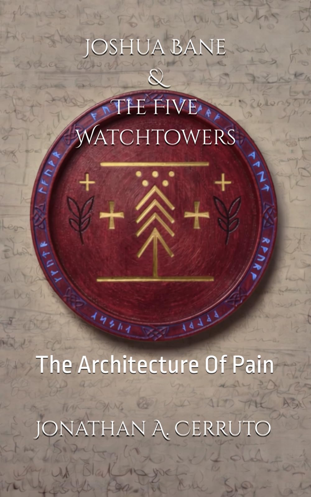 Joshua Bane & The Five Watchtowers: The Architecture Of Pain