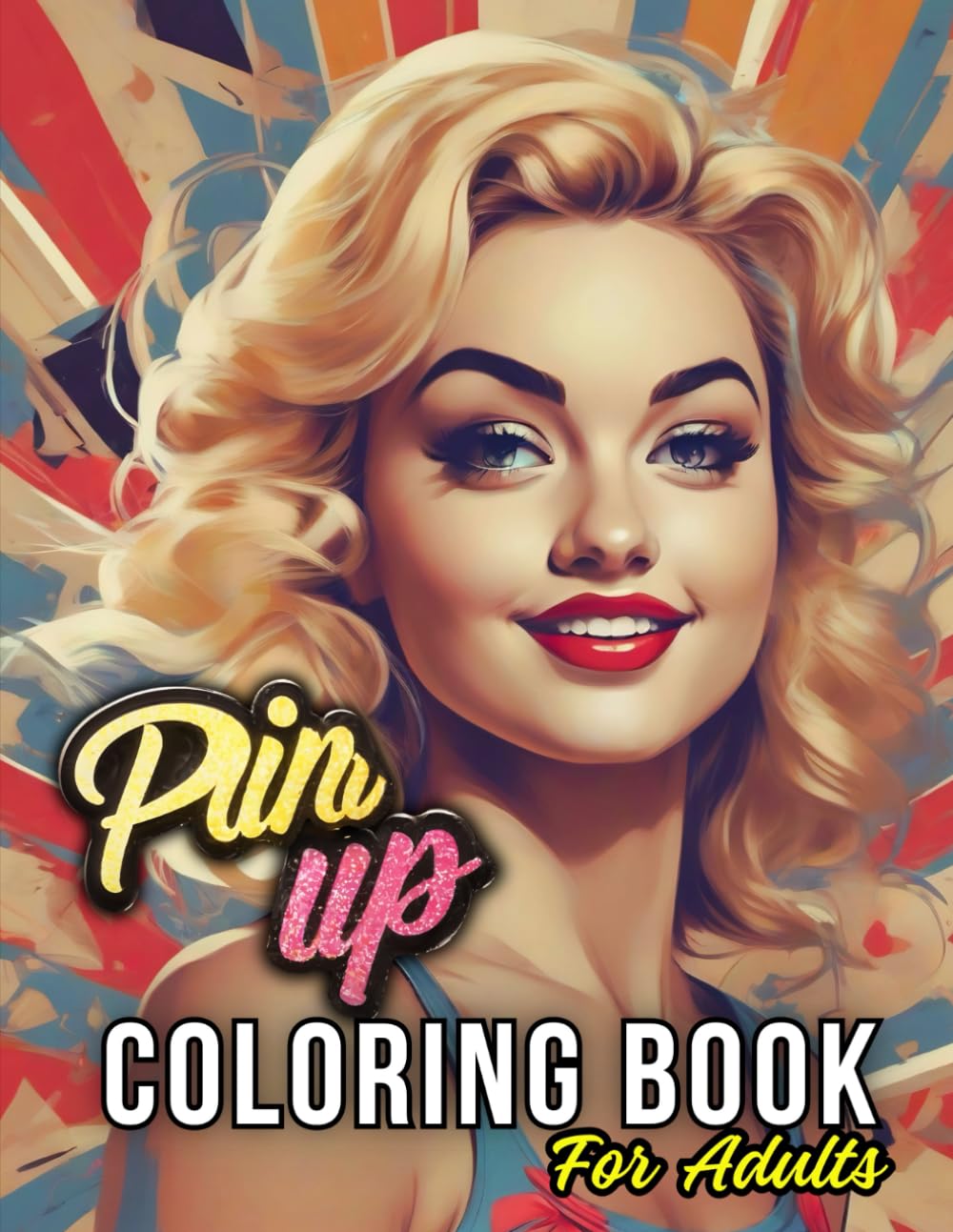 Pin-up Coloring Book for Adults: 30 Beautiful Models to Color, Grayscale Coloring Book for Women and Teens