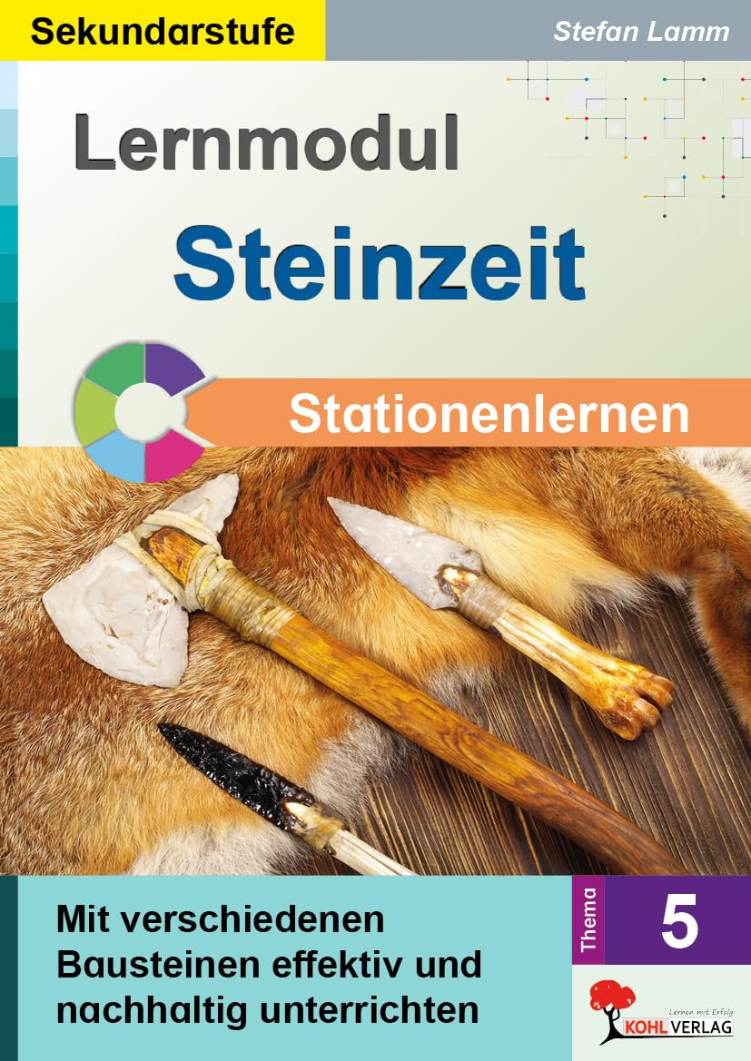 Steinzeit Stationenlernen Geschichte Klasse 5 6 7 | 3 Niveaustufen differenziert | Kopiervorlagen sofort einsetzbar | Selbstständiges Arbeiten | mit ... in der Sekundarstufe (Lernmodul, Band 5)