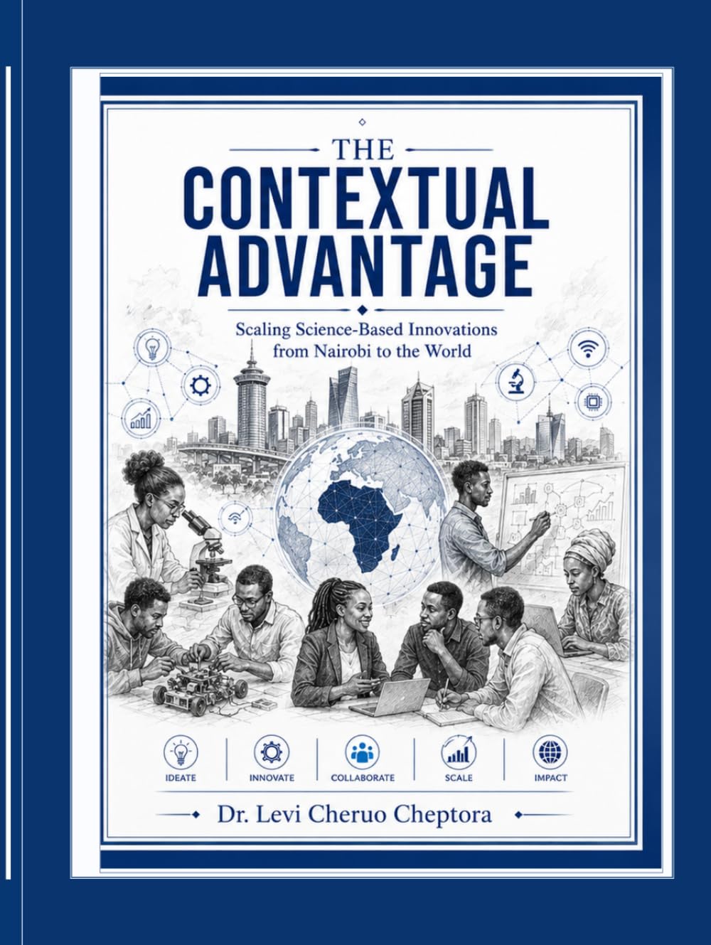 The Contextual Advantage: Scaling Science-Based Innovations from Nairobi to the World