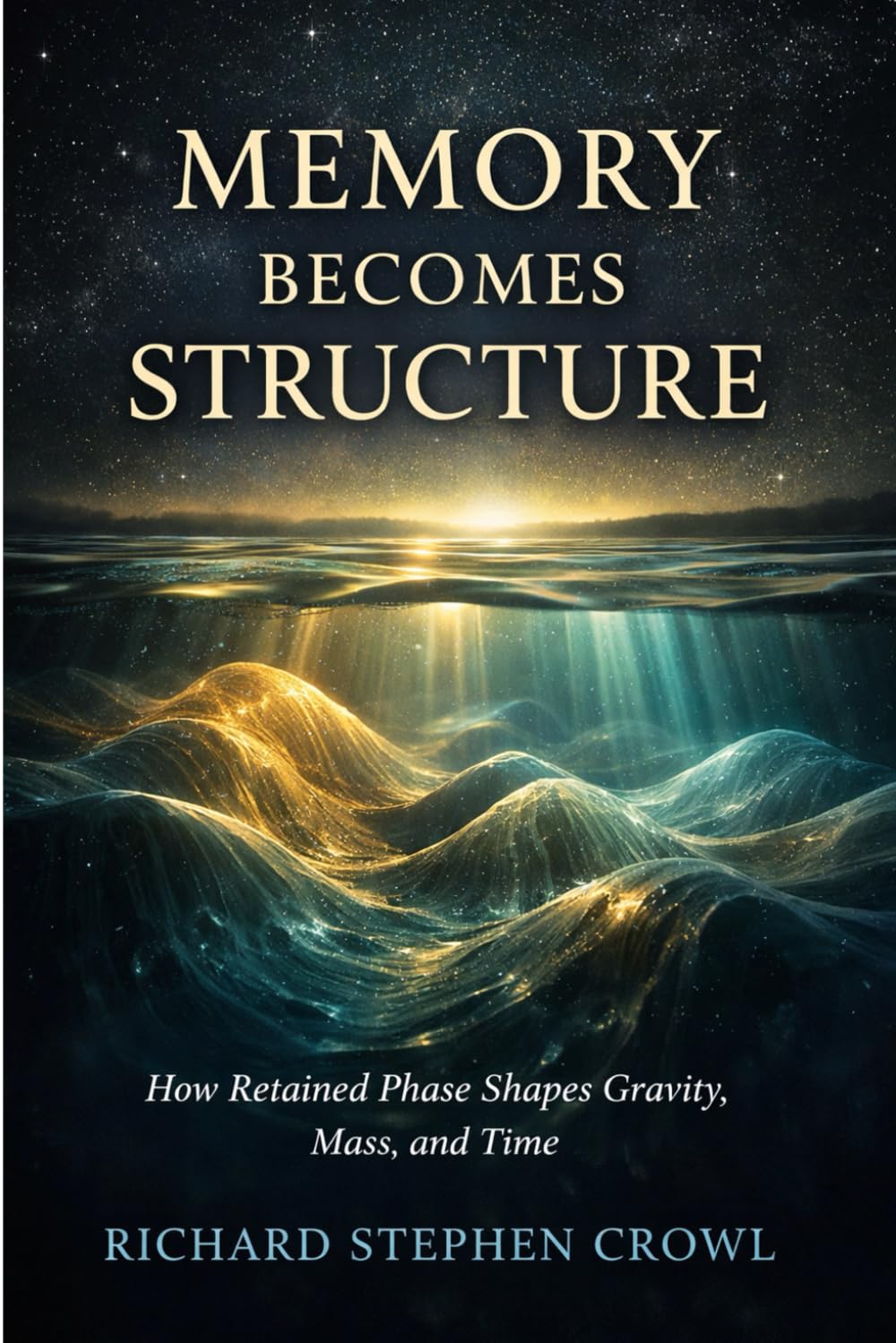 Memory Becomes Structure: How Retained Phase Shapes Gravity, Mass, and Time