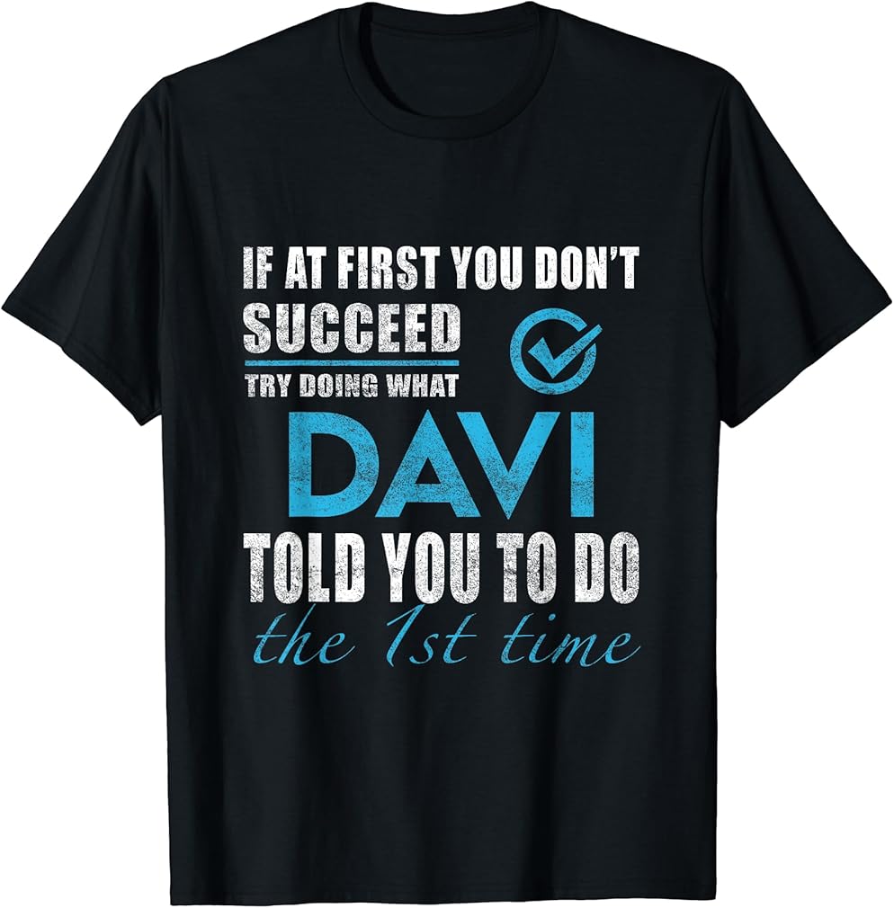 Try What Davi Told You To Do T-Shirt