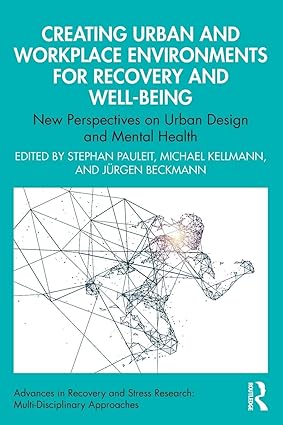 Creating Urban and Workplace Environments for Recovery and Well-being-Wow! eBook