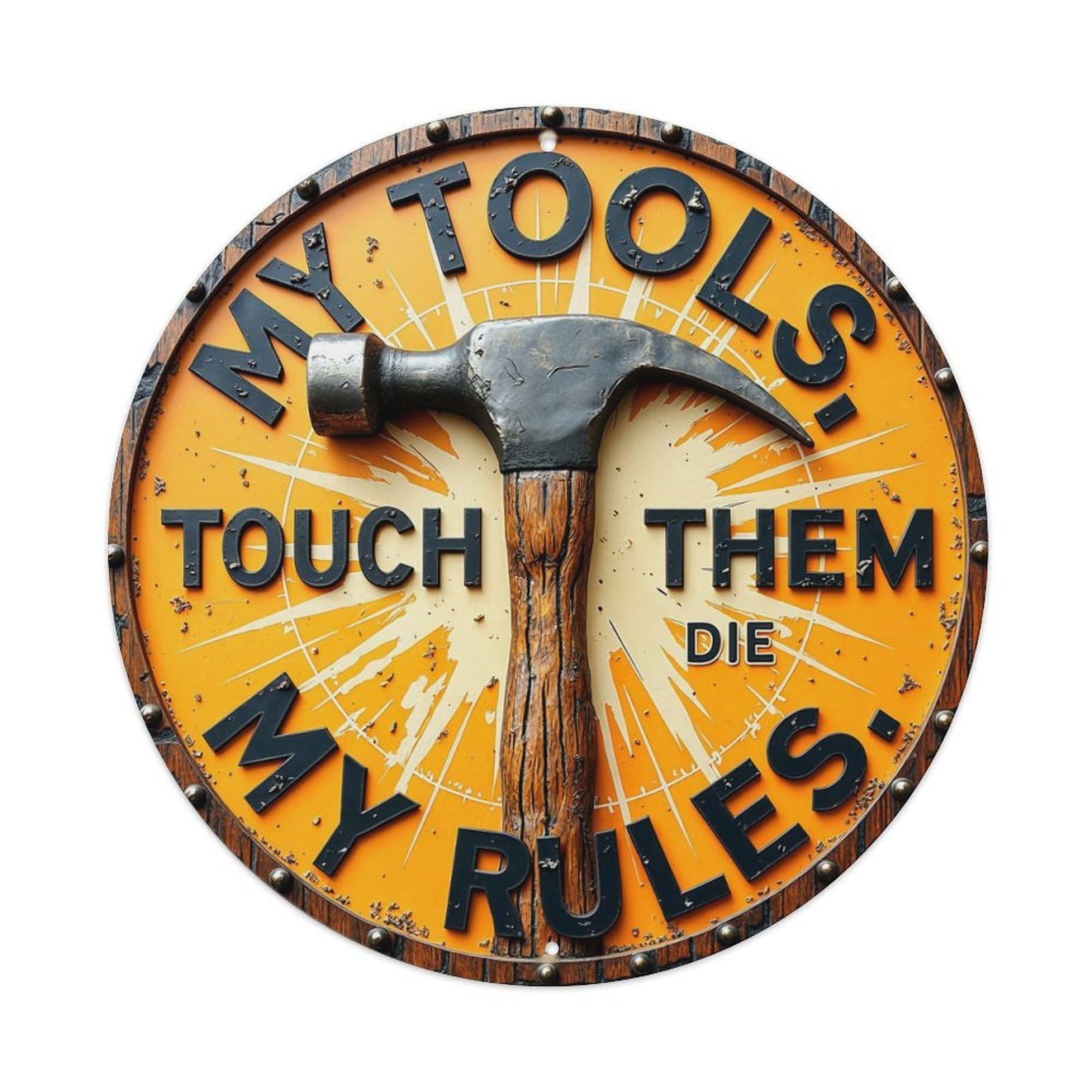 My Tools Touch Them Die My Rules Retro Metal Sign Round Tin Sign, Vintage Decor Art Poster for Bar, Home, Man Cave, Kitchen, Laundry Room Gift 8x8Inch
