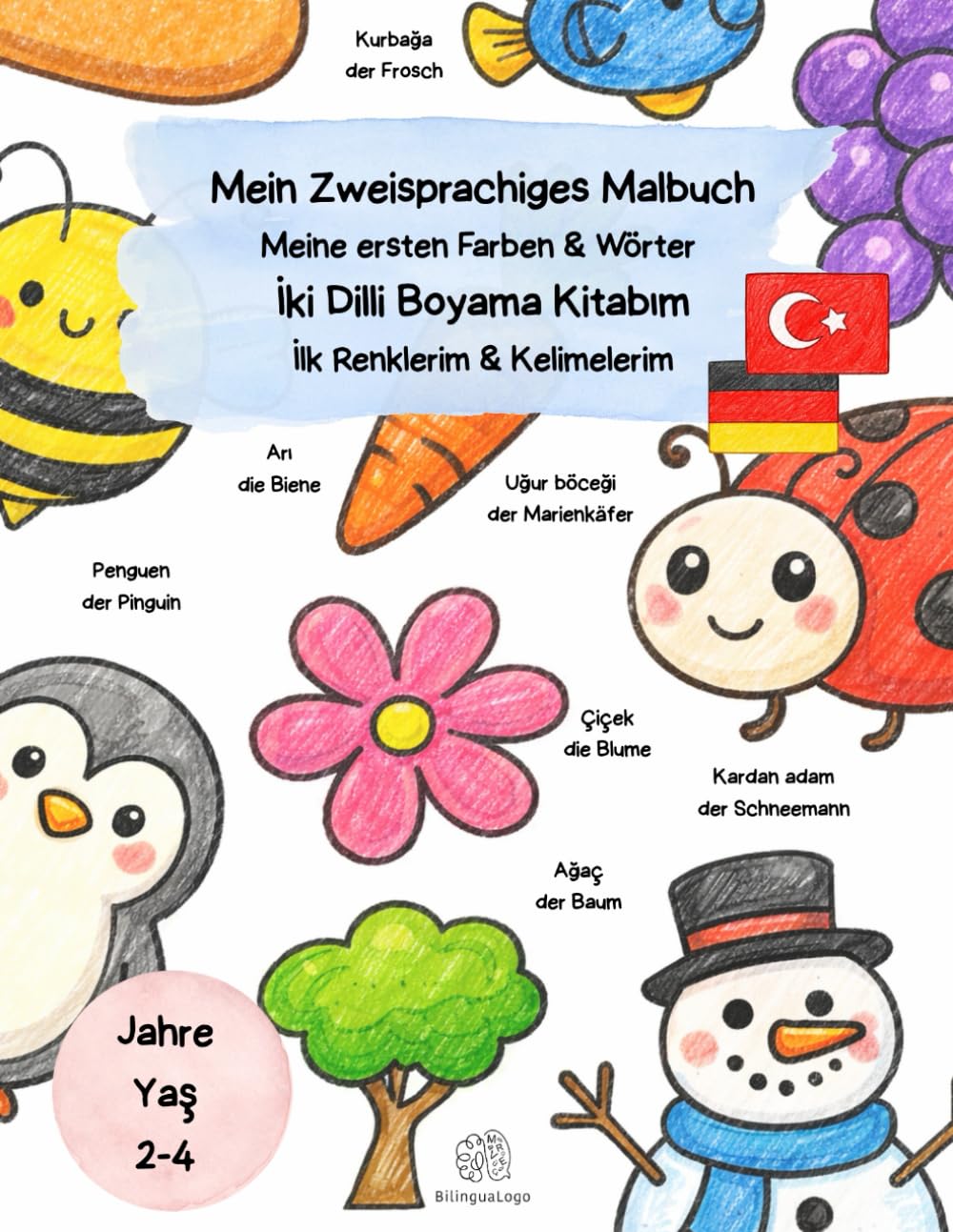 Mein Zweisprachiges Malbuch - İki Dilli Boyama Kitabım: Meine ersten Farben & Wörter - İlk Renklerim & Kelimelerim