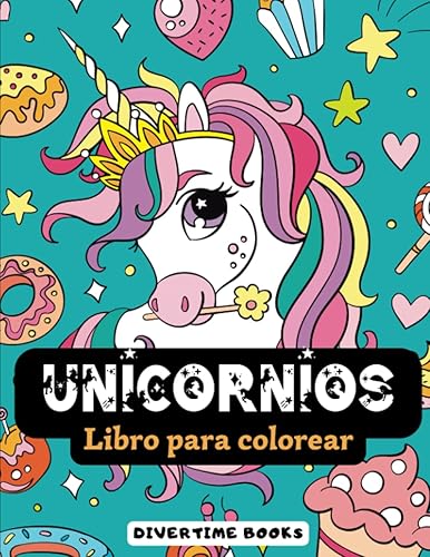 El Reino Mágico de los Unicornios para Colorear | Libro de Colorear para Niños y Niñas | 40 Dibujos de Unicornios para Pintar (Libros de Colorear para Niños: Aventuras Creativas con Dibujos y Colores)