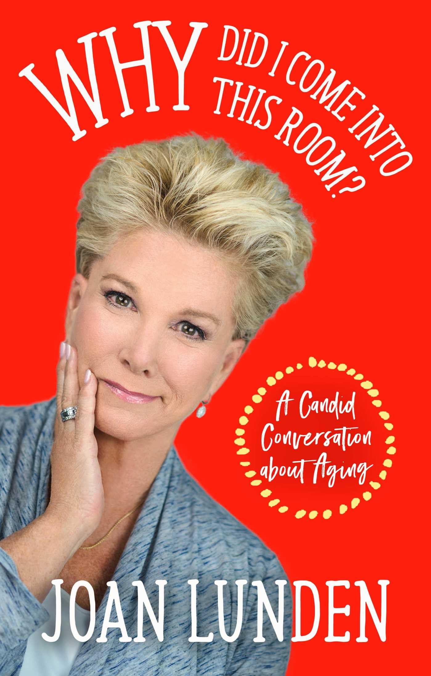 Cover of Why Did I Come into This Room?: A Candid Conversation about Aging