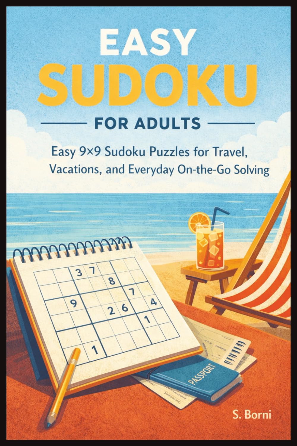 Easy Sudoku for Adults: Easy 9×9 Sudoku Puzzles for Travel, Vacations, and Everyday On-the-Go Solving