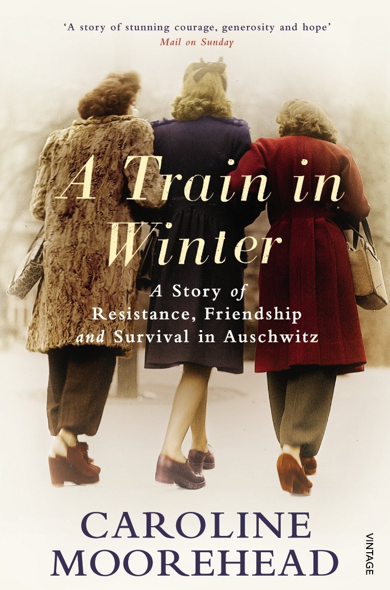 A Train in Winter by Caroline Moorehead PAPERBACK 9780099523895